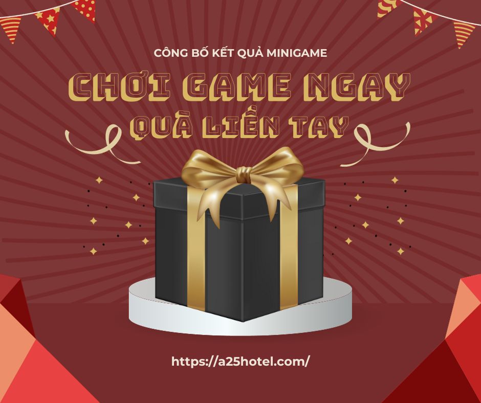 cong-bo-ket-qua-mini-game-choi-game-ngay-qua-lien-tay-cung-a25-hotel